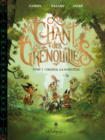 La forêt des secrets.   Au chant des grenouilles 1 – Urania, la sorcière