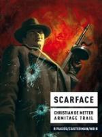 Armitage Trail, la véritable histoire de Scarface